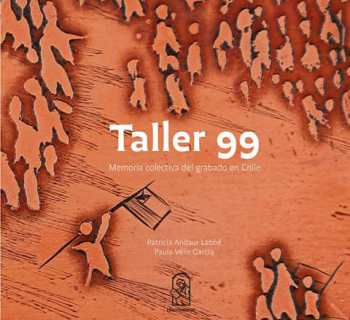 Taller 99, memoria colectiva del grabado en Chile